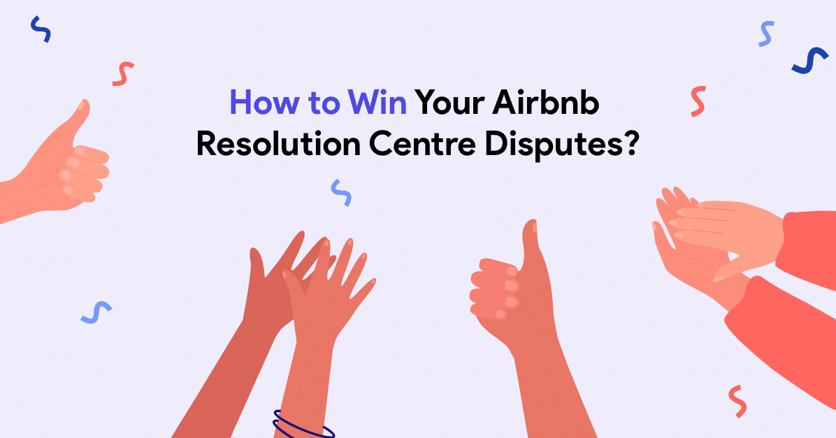 KeyNinja_How to Win Your Airbnb Resolution Centre Disputes?